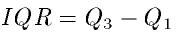 IQR = Q_3 - Q_1