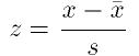 z={x - \bar x \over s}