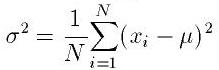 \sigma^2 = {1 \over N} {\sum_{i=1}^N (x_i - \mu )^2}