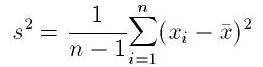 s^2={1 \over n-1} {\sum_{i=1}^n (x_i - \bar x )^2}
<LI> sample standard deviation : <img src=