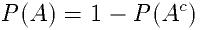 P(A)=1-P(A`)