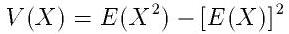 V(X)=E(X^2)-[E(X)]^2