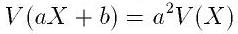 V(aX+b)=a^2V(X)