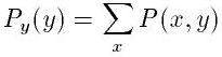P_y(y)=\sum_xP(x,y)