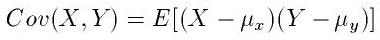 Cov(X,Y)=E[(X-\mu_x)(Y-\mu_y)]