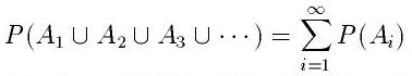 P(A_1 \cup A_2 \cup A_3 \xup cdots) = \sum_{i=1}^\inf P(A_i)