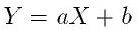 Y=aX+b