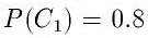 P(C_1)=0.8