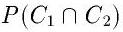 P(C_1 \cap C_2)